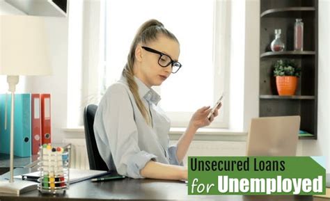Unsecured Loans For Unemployed